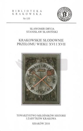 Krakowskie słodownie przełomu wieku XVI i XVII