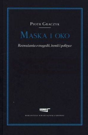 Maska i oko razważania o tragedii i polityce