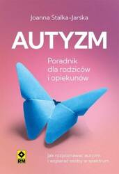 Autyzm Jak rozpoznać i wspierać