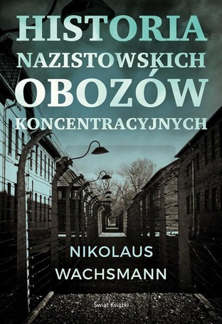 Historia nazistowskich obozów koncentracyjnych