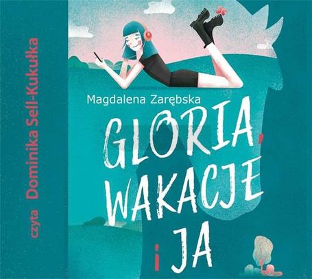 Gloria, wakacje i ja audiobook