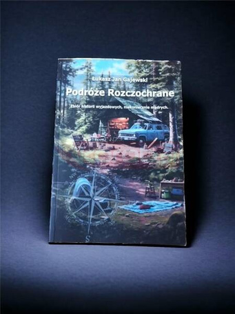 Podróże Rozczochrane. Zbiór historii wyjazdowych..