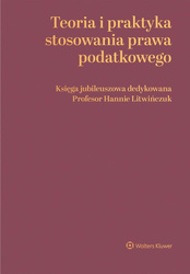 Teoria i praktyka stosowania prawa podatkowego