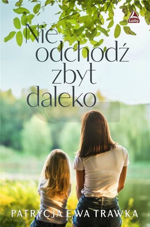 Nie odchodź zbyt daleko