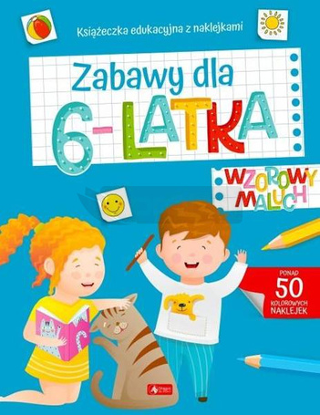 Wzorowy maluch. Zabawy dla 6-latka