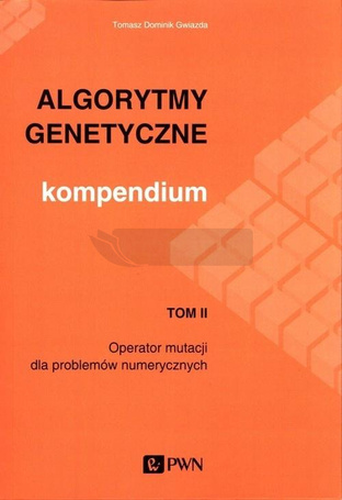 Algorytmy genetyczne. Kompendium T.2