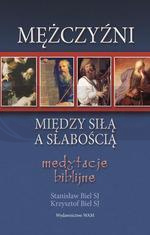 Mężczyźni. Między siłą a słabością