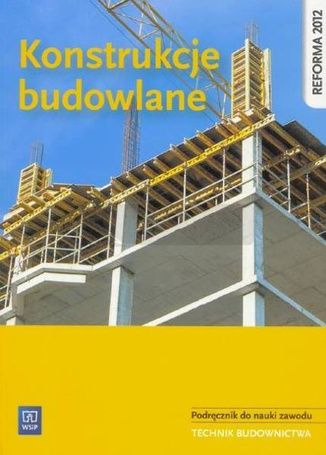 Konstrukcje budowlane. Technik budownictwa WSiP