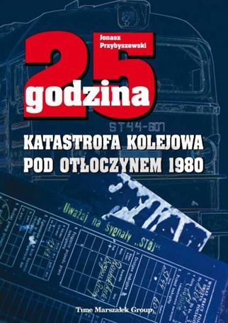 25 godzina. Katastrofa kolejowa pod Otłoczynem w.2