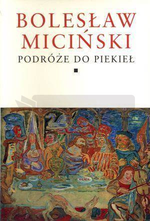 Podróże do piekieł. Bolesław Miciński Tomy 1-2
