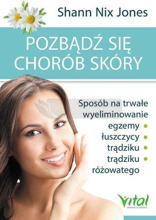 Pozbądź się chorób skóry