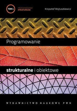 Programowanie strukturalne i obiektowe T.1
