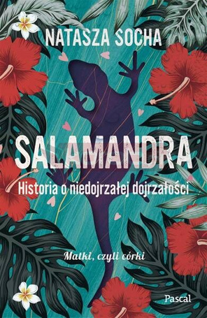 Salamandra. Historia o niedojrzałej dojrzałości