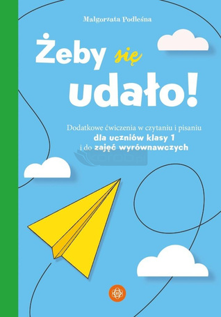 Żeby się udało. Dodatkowe ćwiczenia w czytaniu...