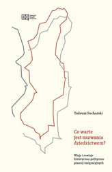 Co warte jest nazwania dziedzictwem?