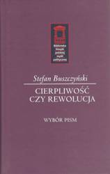 Stefan Buszczyński. Cierpliwość czy rewolucja
