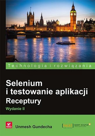 Selenium i testowanie aplikacji. Receptury w.II