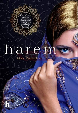 Harem. Prawdziwa historia dziewczat z jedynego..