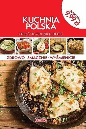 Kuchnia polska. Pokaż się z dobrej kuchni