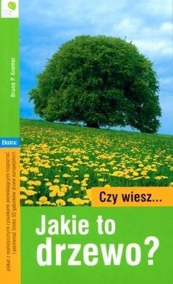 Czy wiesz... Jakie to drzewo?