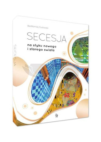 Secesja. Na styku nowego i starego świata