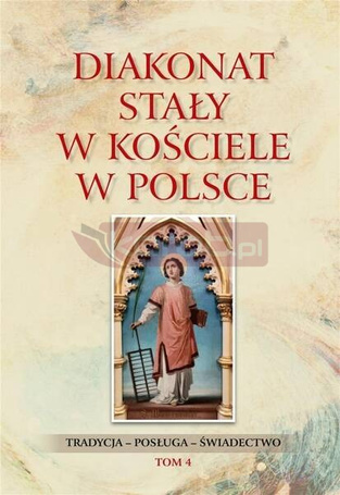Diakonat stały w Kościele w Polsce T.4