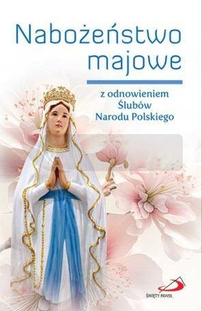 Nabożeństwo majowe z odnowieniem Ślubów...
