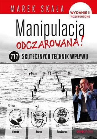 Manipulacja odczarowana! 777 skutecznych technik..