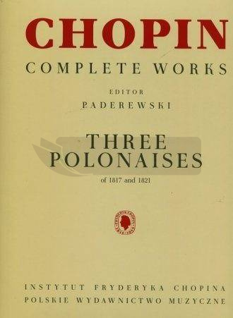 Chopin. Complete Works. Trzy polonezy 1817-1821