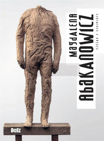 Abakanowicz. Rzeźba