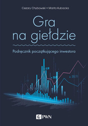 Gra na giełdzie. Podręcznik początkującego...