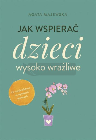 Jak wspierać dzieci wysoko wrażliwe