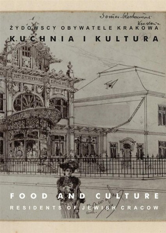 Żydowscy obywatele Krakowa T.3 Kuchnia i kultura