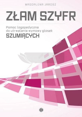 Złam szyfr. Pomoc logopedyczna - głoski szumiące