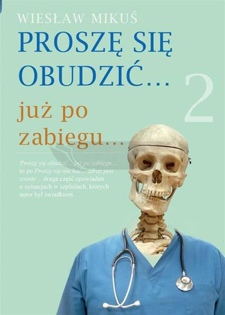Proszę się obudzić.. już po zabiegu..