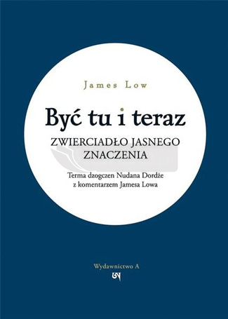 Być tu i teraz. Zwierciadło jasnego znaczenia