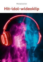 Hit-idol-wideoklip Współczesne formy manipulacji..