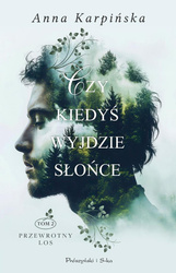 Czy kiedyś wyjdzie słońce