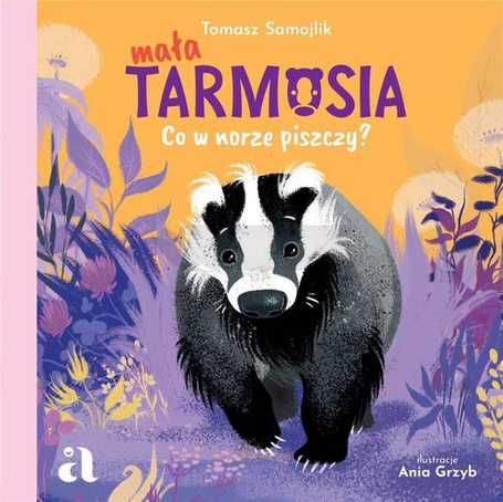 Mała Tarmosia. Co w norze piszczy?