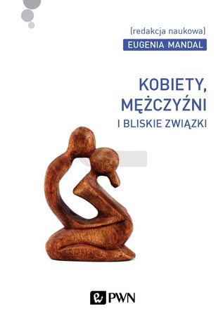 Kobiety, mężczyźni i bliskie związki