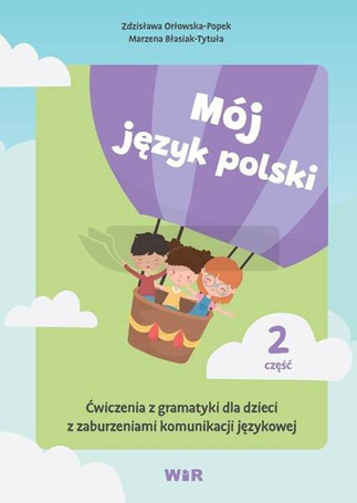 Mój język polski. Ćwiczenia z gramatyki... cz.2