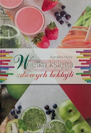 Wielka księga zdrowych koktajli