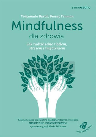 Mindfulness dla zdrowia. Jak radzić sobie z bólem