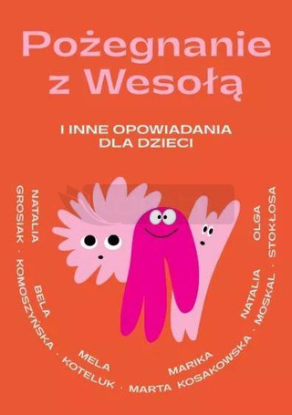 Pożegnanie z Wesołą i inne opowiadania dla dzieci