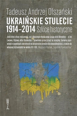 Ukraińskie stulecie 1914-2014. Szkice historyczne