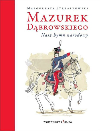 Mazurek Dąbrowskiego. Nasz hymn narodowy w.3
