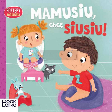 Postępy malucha. Mamusiu, chcę siusiu!