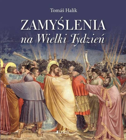Zamyślenia na Wielki Tydzień