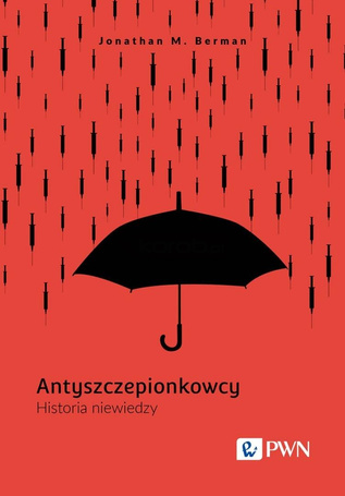 Antyszczepionkowcy. Historia niewiedzy