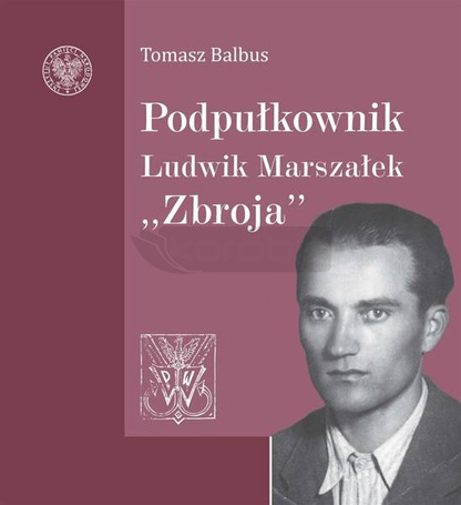 Podpułkownik Ludwik Marszałek "Zbroja"